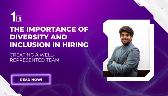 The Importance Of Diversity & Inclusion In Hiring | Creating A Well Represented Team